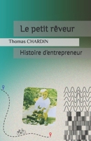 Le petit rêveur: Histoire d'entrepreneur (French Edition) B0FNKNC94D Book Cover