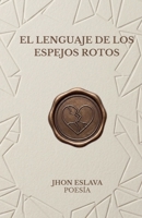 El Lenguaje de Los Espejos Rotos (Spanish Edition) B0GVVJWYGR Book Cover