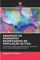 Absorver OS Migrantes Regressados Na População Activa (Portuguese Edition) 6208620457 Book Cover