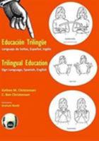 Trilingual Education: Sign Language, Spanish, English 0916304701 Book Cover