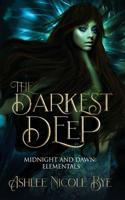 The Darkest Deep: A YA Reverse Harem Fantasy Romance 1073197638 Book Cover