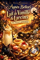 Lait de Vanille & Larcins (French Edition) B0FQB9RM4C Book Cover