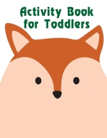 Activity Book for Toddlers: Early Learning for First Preschools and Toddlers from Animals Images 1709962593 Book Cover