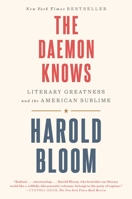The Daemon Knows: Literary Greatness and the American Sublime 0812997824 Book Cover