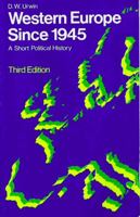 Western Europe since 1945: A short political history 0582490715 Book Cover