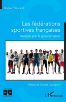Les fédérations sportives françaises: Analyse par la gouvernance (Logiques Juridiques) (French Edition) 2140292839 Book Cover
