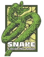 Snake Coloring Book: Stress Relieving Activity for Adult and Teen - 20 Awesome Snakes B08PJK8N4F Book Cover