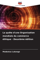 La quête d'une Organisation mondiale du commerce éthique - Deuxième édition 6209639445 Book Cover