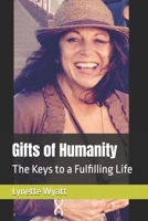Gifts of Humanity: The Keys to a Fulfilling Life B0C91DKPYC Book Cover
