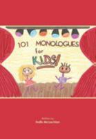 101 Monologues for Kids! 1466212438 Book Cover