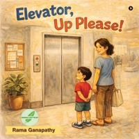 Elevator, Up Please! B0GVKMZXFG Book Cover
