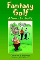 Fantasy Golf: A Search for Sanity 1598000624 Book Cover
