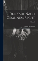 Der Kauf Nach Gemeinem Recht; Volume 1 1021617113 Book Cover