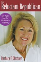 The Reluctant Republican: My Fight for the Moderate Majority 0813044537 Book Cover