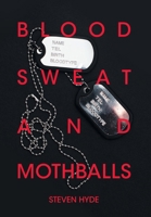Blood Sweat and Mothballs B0GPBCVH6M Book Cover