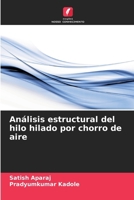 Análisis estructural del hilo hilado por chorro de aire 6205317265 Book Cover