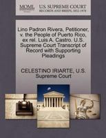 Lino Padron Rivera, Petitioner, v. the People of Puerto Rico, ex rel. Luis A. Castro. U.S. Supreme Court Transcript of Record with Supporting Pleadings 1270335138 Book Cover