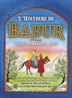 The Story of Babur: Prince, Emperor, Sage 1785514806 Book Cover