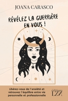 Révélez la Guerrière en vous: Libérez-vous de l'anxiété et retrouvez l'équilibre entre vie personnelle et professionnelle (Je suis une guerrière) (French Edition) B0C5P7M5Y4 Book Cover