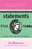Statements: True Tales of Life, Love, and Credit Card Bills 1596090871 Book Cover