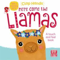 Here Come the Llamas: A touch-and-feel board book (Clap Hands) 1526381915 Book Cover