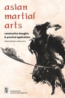 Asian Martial Arts: Constructive Thoughts & Practical Applications 1893765040 Book Cover