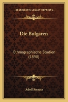 Die Bulgaren. Ethnographische Studien. 1241341230 Book Cover
