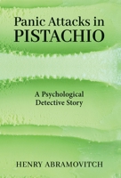 Panic Attacks in Pistachio: A Psychological Detective Story 1685031668 Book Cover