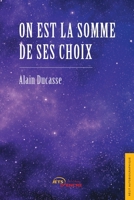 On est la somme de ses choix (French Edition) 2355237506 Book Cover