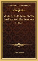 Music In Its Relation To The Intellect And The Emotions 1015369863 Book Cover