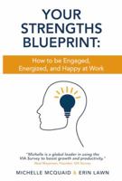 Your Strengths Blueprint: How to Be Engaged, Energized, and Happy at Work 0987271415 Book Cover