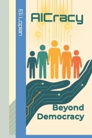 AICracy: Beyond Democracy B0DPLP87FX Book Cover