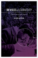 Devices of Curiosity: Early Cinema and Popular Science 019986070X Book Cover