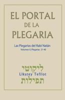 El Portal de la Plegaria. Vol. II: Likutey Tefilot - Las plegarias del Rabí Natán de Breslov (El Portal de la Plegaria: Likutey Tefilot) (Volume 2) 1541073142 Book Cover