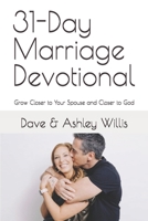 31-Day Marriage Devotional: Grow Closer to Your Spouse and Closer to God 1521962219 Book Cover