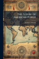 The Future of American Power 1025139437 Book Cover