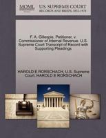 F. A. Gillespie, Petitioner, v. Commissioner of Internal Revenue. U.S. Supreme Court Transcript of Record with Supporting Pleadings 1270347993 Book Cover