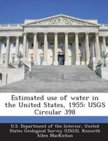 Estimated use of water in the United States, 1955: USGS Circular 398 128716563X Book Cover