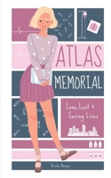 Atlas Memorial: Love, Lust & Saving Lives B08J2388JZ Book Cover