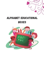 Alphabet educational boxes: 8.5 x 11 in (21.59 x 27.94 cm) 60 pages, Preschool Activity book for Alphabet, little ABC Coloring book. B08B386QVN Book Cover