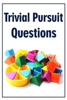 TRIVIAL PURSUIT: QUESTIONS B08B7H3MHJ Book Cover
