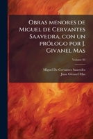 Obras menores de Miguel de Cervantes Saavedra, con un prólogo por J. Givanel Mas Volume 02 1172372888 Book Cover
