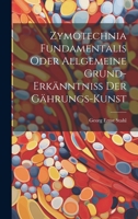 Zymotechnia Fundamentalis Oder Allgemeine Grund-erkänntniß Der Gährungs-kunst 1019546166 Book Cover