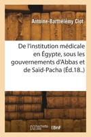 Relation des phases parcourues par l'institution médicale en Égypte 2418267938 Book Cover