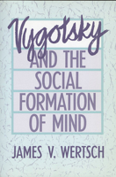 Vygotsky and the Social Formation of Mind 0674943511 Book Cover