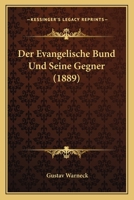 Der Evangelische Bund Und Seine Gegner (1889) 1160431973 Book Cover