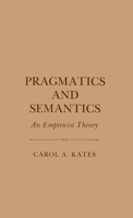 Pragmatics and Semantics: An Empiricist Theory 0801412889 Book Cover