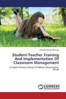 Student-Teacher Training and Implementation of Classroom Management 3659361488 Book Cover