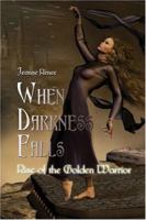 When Darkness Falls: Rise of the Golden Warrior 1413791085 Book Cover