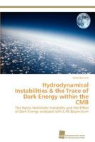 Hydrodynamical Instabilities & the Trace of Dark Energy Within the Cmb 3838130146 Book Cover